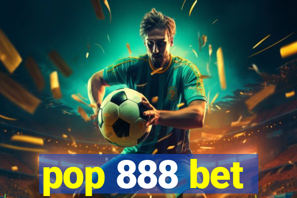 pop 888 bet